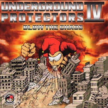Underground protectors IV - Blow The Chaos