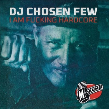 DJ Chosen Few - I Am Fucking Hardcore CD