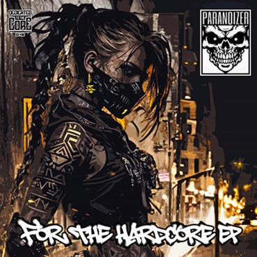 Paranoizer – For The Hardcore EP